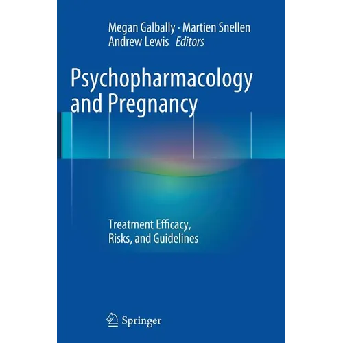 Psychopharmacology and Pregnancy: Treatment Efficacy, Risks, and Guidelines - Paperback