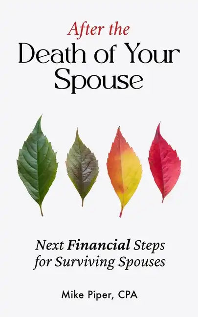 After the Death of Your Spouse: Next Financial Steps for Surviving Spouses - Paperback
