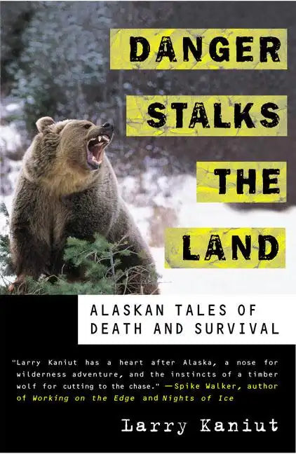 Danger Stalks the Land: Alaskan Tales of Death and Survival - Paperback