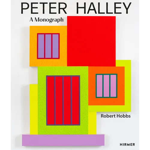 Peter Halley: A Monograph - Hardcover