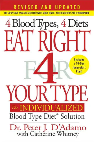Eat Right 4 Your Type: The Individualized Blood Type Diet Solution - Hardcover