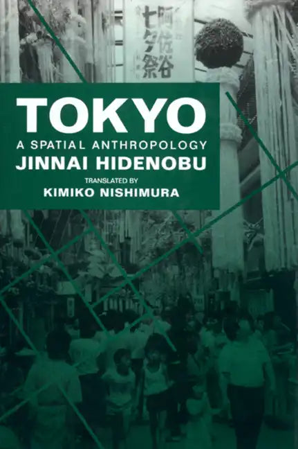 Tokyo: A Spatial Anthropology - Hardcover