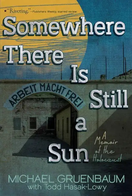 Somewhere There Is Still a Sun: A Memoir of the Holocaust - Paperback