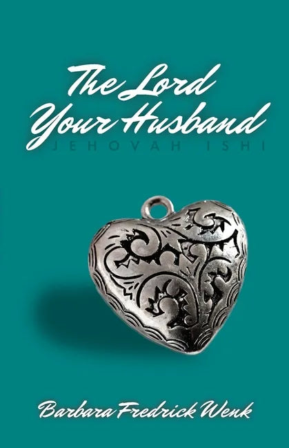 The Lord Your Husband: Jehovah Ishi - Paperback