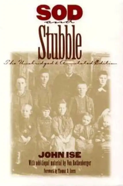 Sod and Stubble: The Unabridged and Annotated Edition - Paperback