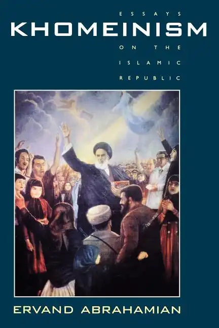 Khomeinism: Essays on the Islamic Republic - Paperback