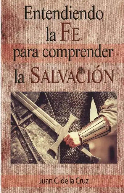 Entendiendo la Fe para comprender la Salvacion - Paperback