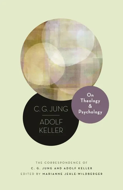 On Theology and Psychology: The Correspondence of C. G. Jung and Adolf Keller - Paperback