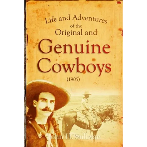 Life and Adventures of the Original and Genuine Cowboys - Paperback