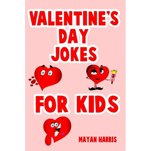 Valentine's Day Jokes For Kids: Cute Valentine's Day Kids Gift Idea Perfect For Boys And Girls Valentine Gifts - Paperback