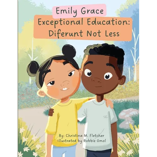 Emily Grace Exceptional Education: Diferunt Not Less - Paperback