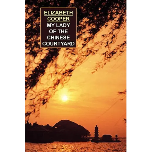 My Lady of the Chinese Courtyard - Paperback