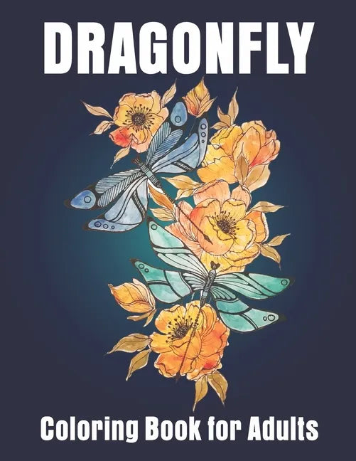 Dragonfly Coloring Book for Adults: Adult Coloring Book with Gorgeous Dragonflies - Paperback