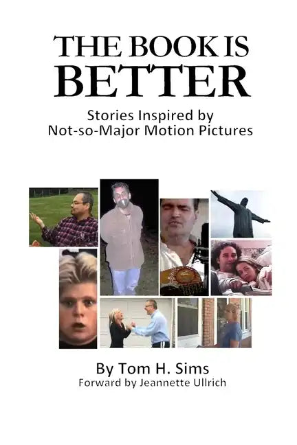 The Book Is Better: Stories Inspired by Not-So-Major Motion Pictures - Paperback
