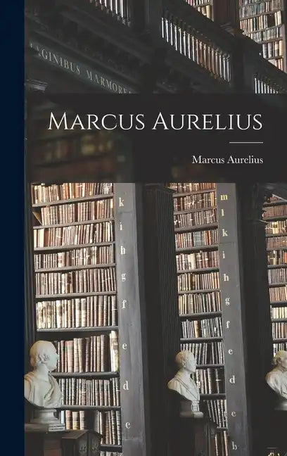 Marcus Aurelius - Hardcover