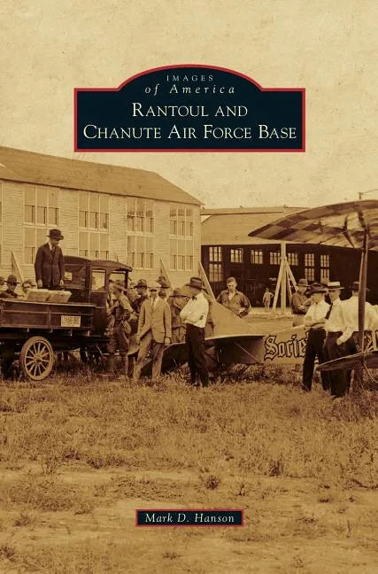 Rantoul and Chanute Air Force Base - Hardcover