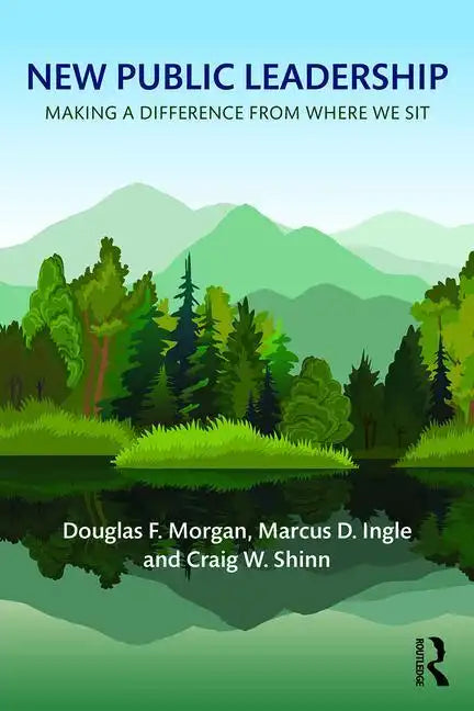 New Public Leadership: Making a Difference from Where We Sit - Paperback
