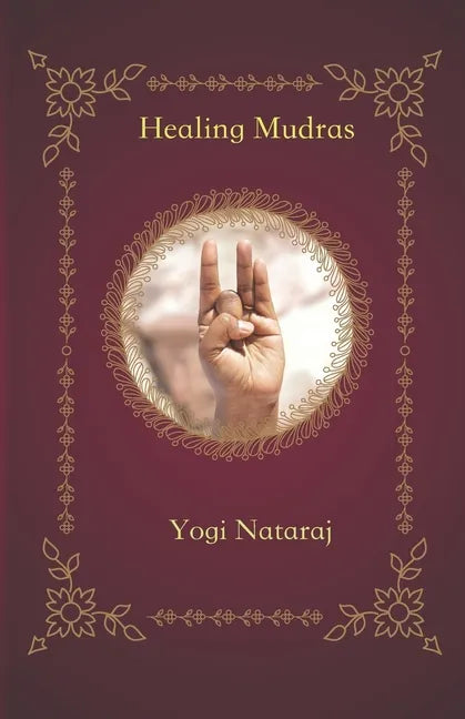 Healing Mudras: Yoga of the Hands - Paperback