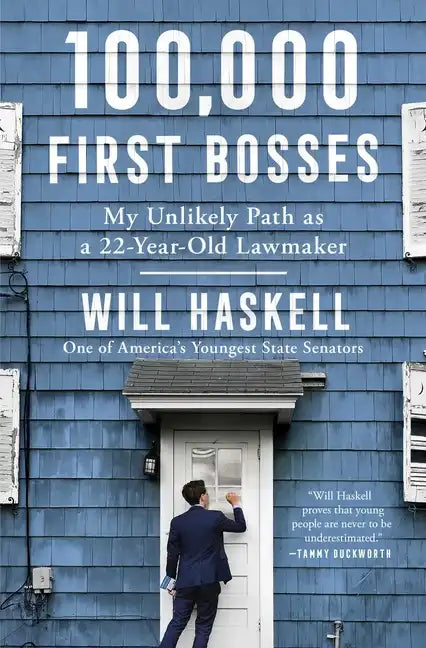 100,000 First Bosses: My Unlikely Path as a 22-Year-Old Lawmaker - Paperback
