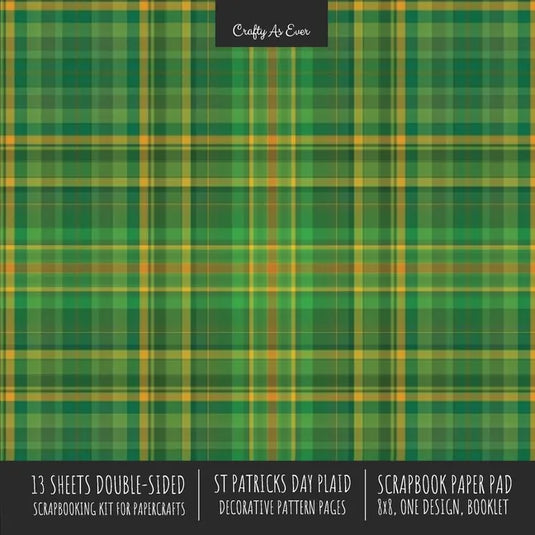 St. Patrick's Day Plaid Scrapbook Paper Pad: 8x8 Scrapbooking Kit for Cardmaking Gifts, DIY Crafts, Printmaking, Papercrafts, Green Decorative Pattern - Paperback