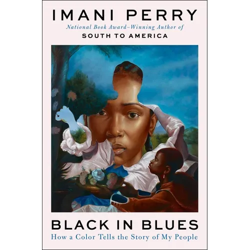 Black in Blues: How a Color Tells the Story of My People - Hardcover