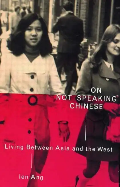 On Not Speaking Chinese: Living Between Asia and the West - Paperback