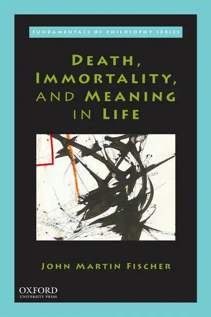 Death, Immortality, and Meaning in Life - Paperback