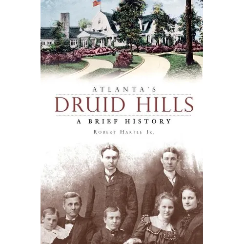 Atlanta's Druid Hills: A Brief History - Hardcover