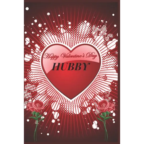 Happy Valentine's Day Hubby: Specially Valentines Day Gift For Husband.Book Size 6