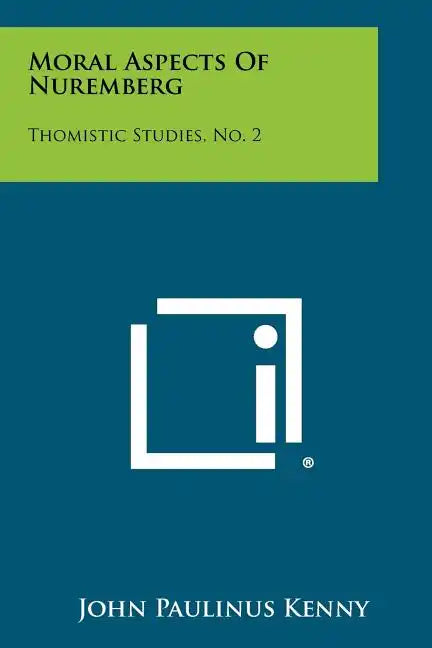 Moral Aspects of Nuremberg: Thomistic Studies, No. 2 - Paperback