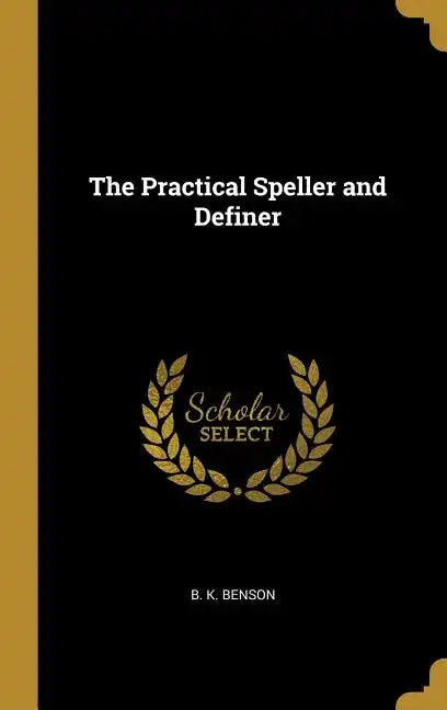 The Practical Speller and Definer - Hardcover