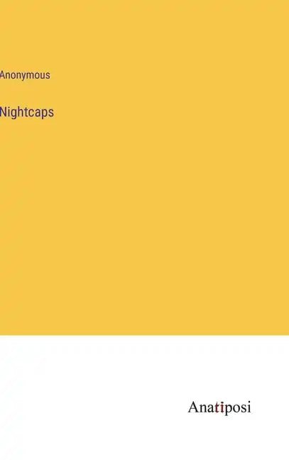 Nightcaps - Hardcover