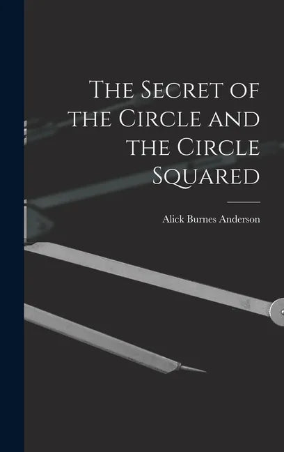 The Secret of the Circle and the Circle Squared - Hardcover