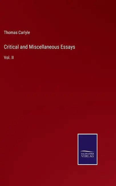 Critical and Miscellaneous Essays: Vol. II - Hardcover
