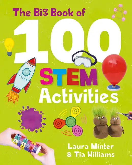 The Big Book of 100 Stem Activities: Science Technology Engineering Math - Paperback