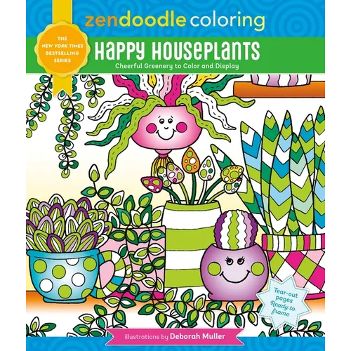 Zendoodle Coloring: Happy Houseplants: Cheerful Greenery to Color and Display - Paperback