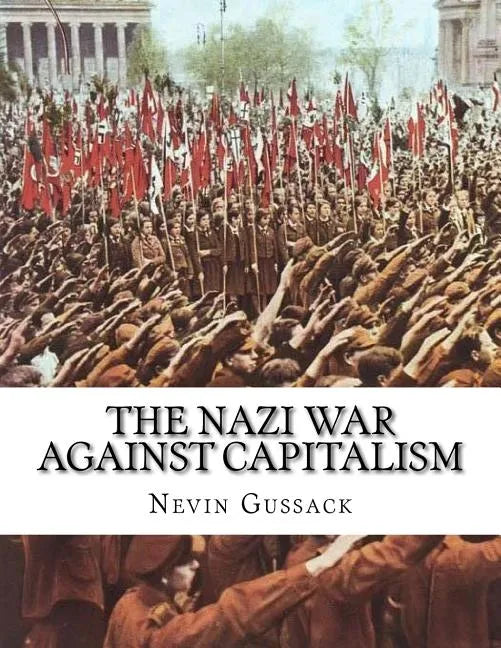 The Nazi War Against Capitalism - Paperback