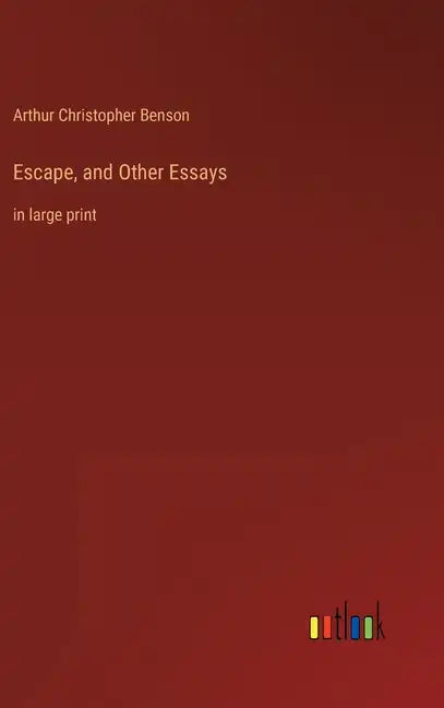 Escape, and Other Essays: in large print - Hardcover