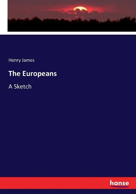 The Europeans: A Sketch - Paperback
