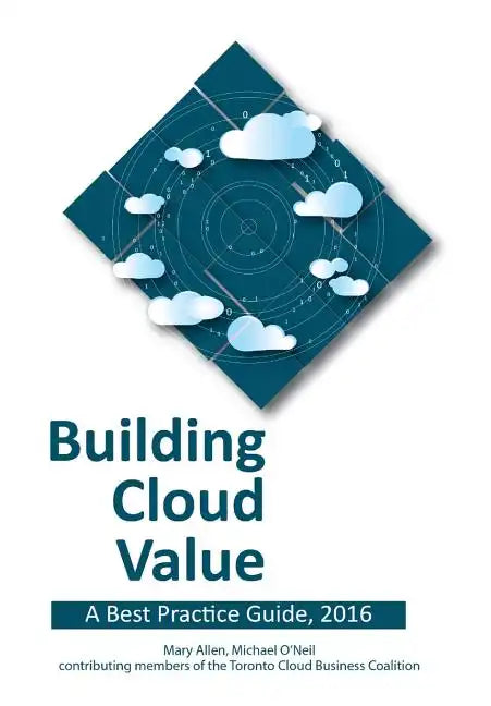 Building Cloud Value: A Best Practice Guide, 2016 - Paperback