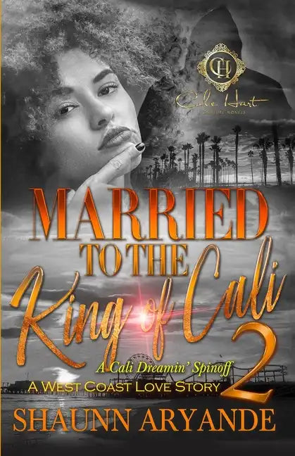 Married To The King Of Cali 2: A West Coast Love Story - Paperback