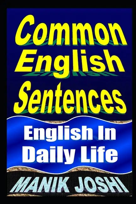 Common English Sentences: English In Daily Life - Paperback