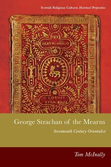 George Strachan of the Mearns: Seventeenth-Century Orientalist - Paperback