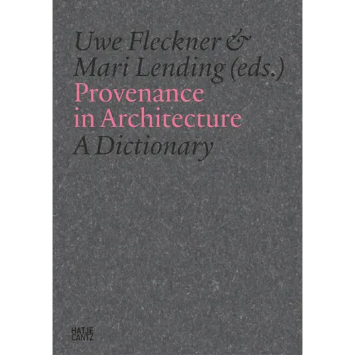 Provenance in Architecture: A Dictionary of Terms - Hardcover