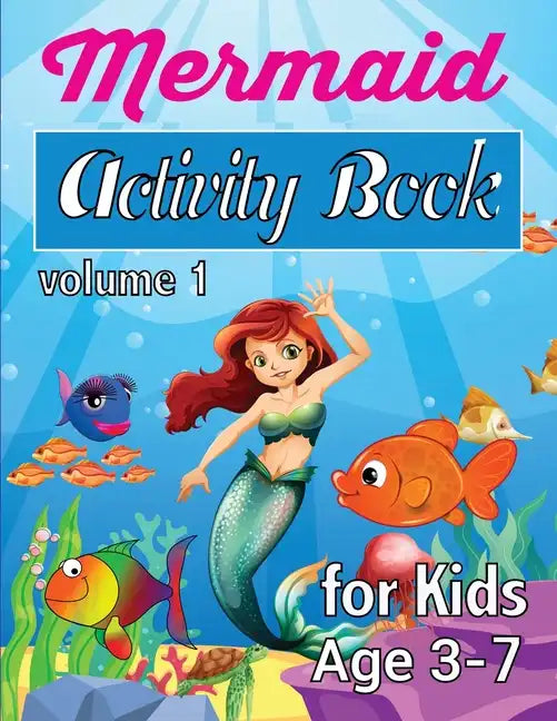 Mermaid Activity Book: For Kids Age 3 - 7 Volume 1 - Paperback