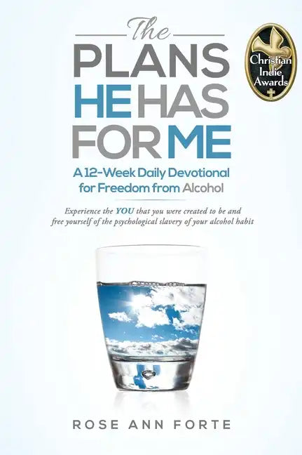 The Plans He Has For Me: A Twelve-Week Daily Devotional for Freedom from Alcohol - Hardcover