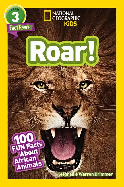 Roar! (National Geographic Kids Readers, Level 3): 100 Fun Facts about African Animals - Paperback