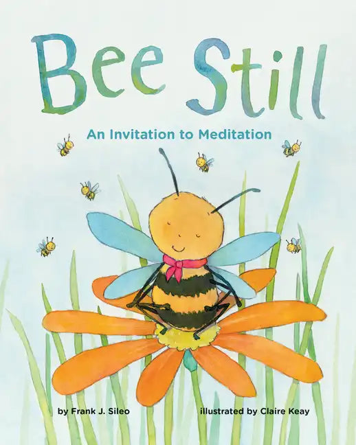 Bee Still: An Invitation to Meditation - Hardcover