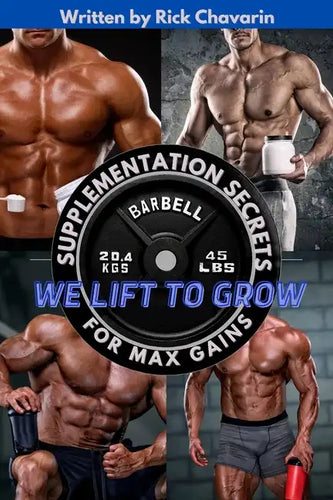 We Lift to Grow: Supplementation Secrets for Max Gains - Paperback