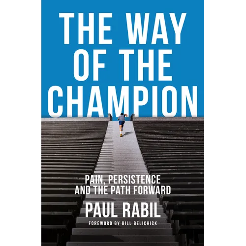 The Way of the Champion: Pain, Persistence, and the Path Forward - Hardcover